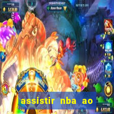 assistir nba ao vivo multicanais